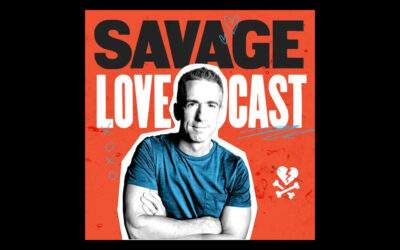 Savage Lovecast: Where’s the Lube?